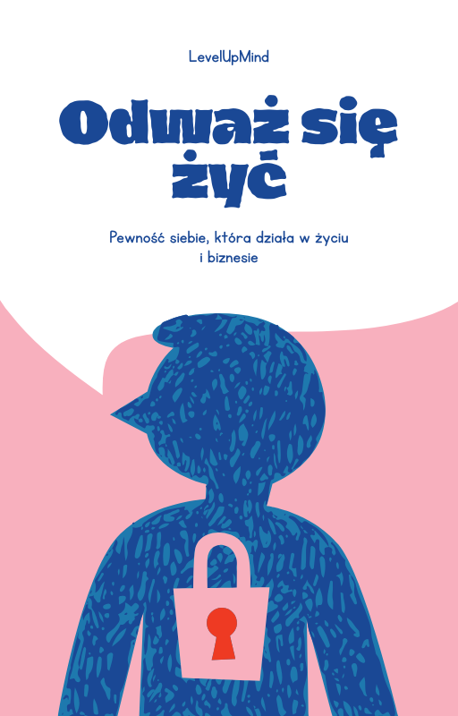 E-book | Odważ się żyć: Pewność siebie, która działa w życiu i biznesie